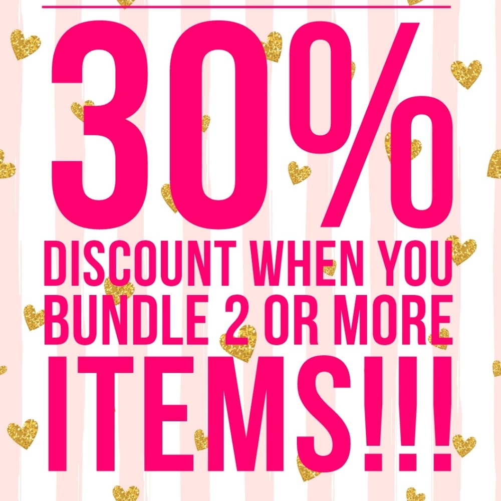 30% Off Of 2 or More items when you bundle!!